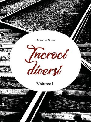 cover image of Incroci diversi. Volume 1
